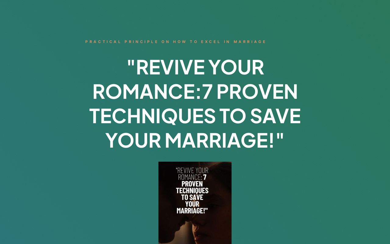 Revive Your Romance 7 Proven Techniques To Save Your Marriage